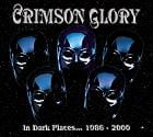 Crimson Glory - In Dark Places… 1986-2000