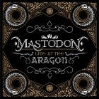 Mastodon - Live At The Aragon