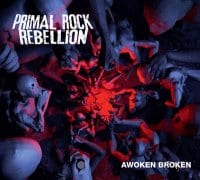 Primal Rock Revelion - Awoken Broken